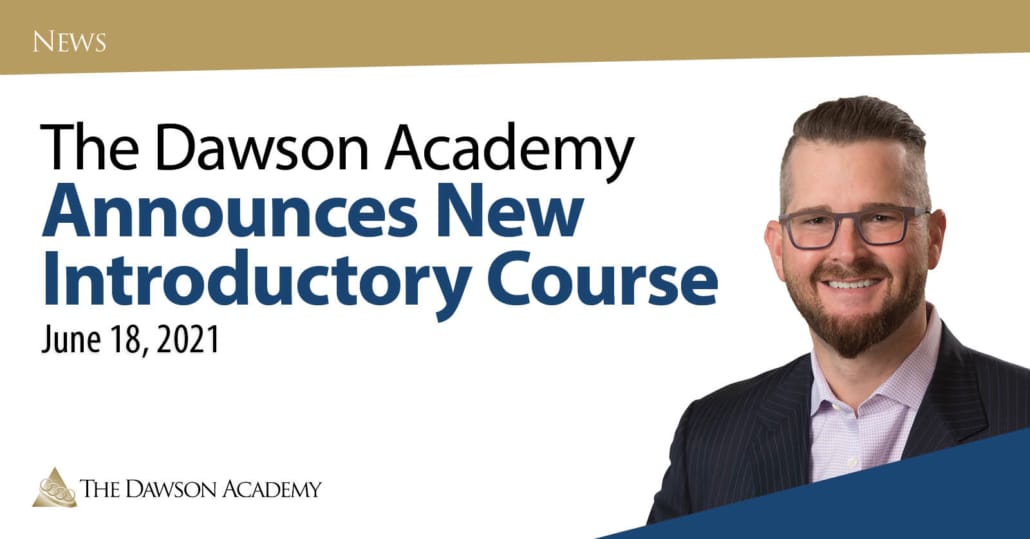 The Dawson Academy Announces New Introductory Course